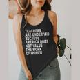 Teachers Are Underpaid Because America Does Not Value Men Women Flowy Tank, funny design Teachers Are Underpaid Because America Does Not Value Men Women Flowy Tank, funny design