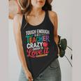 Tough Enough To Be A Teacher Crazy Enough To Love It Flowy Tank, funny design