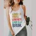 Admit It You Low Key Love ELA Bruh First Day School Teacher Flowy Tank, funny design