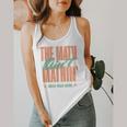 Women The Math Ain't Mathin Show Your Work Math Teacher Flowy Tank, funny design Women The Math Ain't Mathin Show Your Work Math Teacher Flowy Tank, funny design