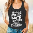 Algebra Lover Having A Weird Math Teacher Builds Character Flowy Tank, gift for family, gift for coworker
