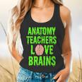 Anatomy Teachers Love Brains Halloween Teacher Costume Shirt Flowy Tank, gift for family, gift for coworker