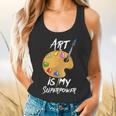 Art Is My Superpower Drawing Art Teacher Artists Flowy Tank, gift for family, gift for coworker