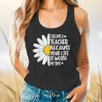 i Became a Teacher Because Your Life Is Worth My Time Flowy Tank, gift for family, gift for coworker i Became a Teacher Because Your Life Is Worth My Time Flowy Tank, gift for family, gift for coworker