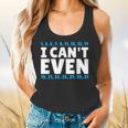 I Can't Even Math Mathematics Teacher Flowy Tank, gift for family, gift for coworker I Can't Even Math Mathematics Teacher Flowy Tank, gift for family, gift for coworker