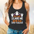 You Can't Scare Me I'm A SPED Teacher Shirt Halloween For Men Women Flowy Tank, gift for family, gift for coworker You Can't Scare Me I'm A SPED Teacher Shirt Halloween For Men Women Flowy Tank, gift for family, gift for coworker