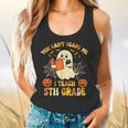 You Can't Scare Me I Teach 5th Grade Teacher Halloween Ghost Flowy Tank, gift for family, gift for coworker You Can't Scare Me I Teach 5th Grade Teacher Halloween Ghost Flowy Tank, gift for family, gift for coworker