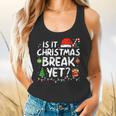 Is It Christmas Break Yet Xmas Holiday Teacher Women Flowy Tank, gift for family, gift for coworker