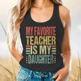 Dad My Favorite Teacher Is My Daughter Proud Daddy Flowy Tank, gift for family, gift for coworker