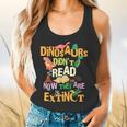Dinosaurs Didn't Read Now They Are Extinct Reading Teacher Flowy Tank, gift for family, gift for coworker Dinosaurs Didn't Read Now They Are Extinct Reading Teacher Flowy Tank, gift for family, gift for coworker