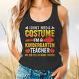 I Don't Need A Costume I'm A Kindergarten Teacher Halloween Flowy Tank, gift for family, gift for coworker I Don't Need A Costume I'm A Kindergarten Teacher Halloween Flowy Tank, gift for family, gift for coworker