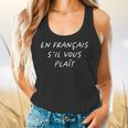 En Francais S'Il Vous Plait French Teacher Back To School Flowy Tank, gift for family, gift for coworker En Francais S'Il Vous Plait French Teacher Back To School Flowy Tank, gift for family, gift for coworker