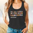 ESL Teacher We All Laugh In The Same Language Flowy Tank, gift for family, gift for coworker ESL Teacher We All Laugh In The Same Language Flowy Tank, gift for family, gift for coworker