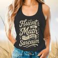 Fluent In Math And Sarcasm Teacher Flowy Tank, gift for family, gift for coworker