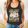 Halloween You Can't Scare Me I'm a Daycare Teacher Ghost Flowy Tank, gift for family, gift for coworker