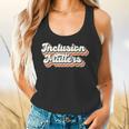 Inclusion Matters Special Education Sped Teacher Vintage Flowy Tank, gift for family, gift for coworker Inclusion Matters Special Education Sped Teacher Vintage Flowy Tank, gift for family, gift for coworker