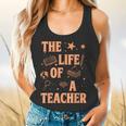The Life Of A Teacher Back To School Women Men Flowy Tank, gift for family, gift for coworker