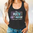 The Math Ain't Mathin Math Teacher Flowy Tank, gift for family, gift for coworker The Math Ain't Mathin Math Teacher Flowy Tank, gift for family, gift for coworker
