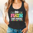Do Math Not Magic Show Your Work Math Teacher Flowy Tank, gift for family, gift for coworker Do Math Not Magic Show Your Work Math Teacher Flowy Tank, gift for family, gift for coworker