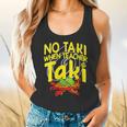 No Taki When Teacher Taki Education Classroom Teacher Flowy Tank, gift for family, gift for coworker No Taki When Teacher Taki Education Classroom Teacher Flowy Tank, gift for family, gift for coworker