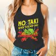 No Taki When Teacher Taki Education Classroom Teacher For Men Women Girls Kids Flowy Tank, gift for family, gift for coworker