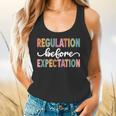 Regulation Before Expectation Cute ABA SPED Teacher Therapy Flowy Tank, gift for family, gift for coworker Regulation Before Expectation Cute ABA SPED Teacher Therapy Flowy Tank, gift for family, gift for coworker