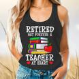 Retired But Forever a Teacher At Heart Teacher Retirement Flowy Tank, gift for family, gift for coworker