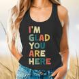 Retro I’m Glad You Are Here Women Men Teacher Flowy Tank, gift for family, gift for coworker Retro I’m Glad You Are Here Women Men Teacher Flowy Tank, gift for family, gift for coworker