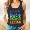 Science Teacher Because Figuring Things Out Is Better Than Flowy Tank, gift for family, gift for coworker