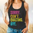 Sorry Can't Quilting Bye Teacher Student Quilting Flowy Tank, gift for family, gift for coworker