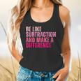 Be Like Subtraction And Make A Difference Math Teacher Flowy Tank, gift for family, gift for coworker Be Like Subtraction And Make A Difference Math Teacher Flowy Tank, gift for family, gift for coworker