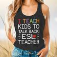 I Teach Kids To Talk Back ESL ESOL Teacher School Team Group Flowy Tank, gift for family, gift for coworker I Teach Kids To Talk Back ESL ESOL Teacher School Team Group Flowy Tank, gift for family, gift for coworker