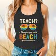 Teach I Thought You Said Beach Teacher Summer Vacation Flowy Tank, gift for family, gift for coworker Teach I Thought You Said Beach Teacher Summer Vacation Flowy Tank, gift for family, gift for coworker