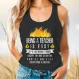 Being a Teacher Is Easy Everything Is On Fire T-Shirt For Men Women Kids Flowy Tank, gift for family, gift for coworker