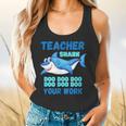 Teacher Shark Do Your Work Flowy Tank, gift for family, gift for coworker Teacher Shark Do Your Work Flowy Tank, gift for family, gift for coworker