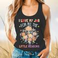 Teacher Teaching I Love My Job For All The Little Reasons Flowy Tank, gift for family, gift for coworker Teacher Teaching I Love My Job For All The Little Reasons Flowy Tank, gift for family, gift for coworker