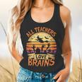All Teachers Love Brains Halloween Teacher Flowy Tank, gift for family, gift for coworker