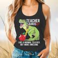 Teachersaurus Rex Dinosaur Like A Normal Teacher Saurus Flowy Tank, gift for family, gift for coworker Teachersaurus Rex Dinosaur Like A Normal Teacher Saurus Flowy Tank, gift for family, gift for coworker