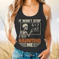 I Won't Stop Haunting Me Skeleton 6 7 Meme Teachers Flowy Tank, gift for family, gift for coworker I Won't Stop Haunting Me Skeleton 6 7 Meme Teachers Flowy Tank, gift for family, gift for coworker