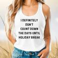 Back To School Teacher Outfit I Definitely Don't Count Down Holiday Break Lie Party Flowy Tank, gift for family, gift for coworker Back To School Teacher Outfit I Definitely Don't Count Down Holiday Break Lie Party Flowy Tank, gift for family, gift for coworker