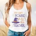 You Can't Scare Me I'm A Teacher Flowy Tank, gift for family, gift for coworker