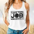 Take This Job And Shove It Teacher And Technician Work For Men Women Flowy Tank, gift for family, gift for coworker