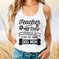 Teacher Off Duty Promoted To Stay At Home Dog Mom Tshirt Men Women Flowy Tank, gift for family, gift for coworker Teacher Off Duty Promoted To Stay At Home Dog Mom Tshirt Men Women Flowy Tank, gift for family, gift for coworker