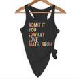 Admit It You Low Key Love Math Bruh Math Teacher Flowy Tank, novelty gifts, funny gifts
