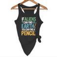 If Aliens Can Find Earth You Can Find a Pencil Teacher Flowy Tank, novelty gifts, funny gifts If Aliens Can Find Earth You Can Find a Pencil Teacher Flowy Tank, novelty gifts, funny gifts