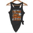 I Don't Need A Costume I'm Math Teacher Costume Halloween Men Women Flowy Tank, novelty gifts, funny gifts