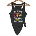 Because I'm The Art Teacher That's Why Artists Men Women Flowy Tank, novelty gifts, funny gifts Because I'm The Art Teacher That's Why Artists Men Women Flowy Tank, novelty gifts, funny gifts