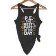 PE School Gym Teacher PE The Bests Part Of The Day Flowy Tank, novelty gifts, funny gifts