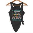 If You Can Read This Thank A Teacher Teacher Flowy Tank, novelty gifts, funny gifts If You Can Read This Thank A Teacher Teacher Flowy Tank, novelty gifts, funny gifts