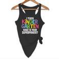 I Teach Kindergarten What Is Your Superpower Teacher Flowy Tank, novelty gifts, funny gifts I Teach Kindergarten What Is Your Superpower Teacher Flowy Tank, novelty gifts, funny gifts